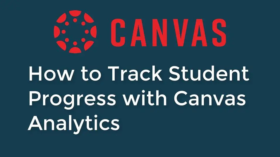 How to Track Student Progress with Canvas Analytics?