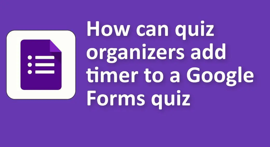 Como os organizadores de questionários podem adicionar um cronômetro a um questionário do Formulários Google