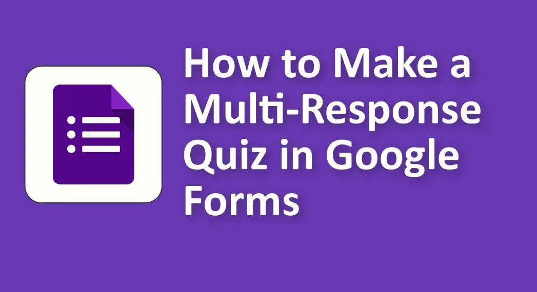 Cómo hacer un cuestionario de respuestas múltiples en Formularios de Google