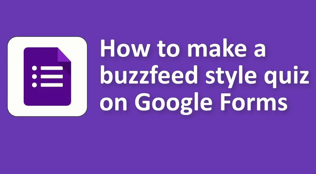 كيفية عمل اختبار Buzzfeed Style Quiz على نماذج Google