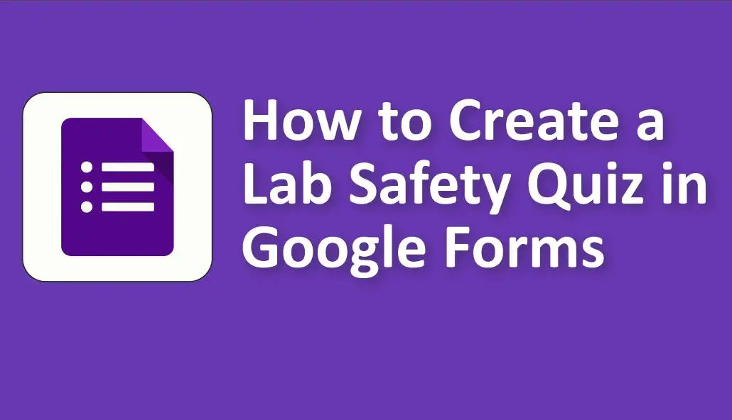 Comment créer un quiz sur la sécurité en laboratoire dans Google Forms