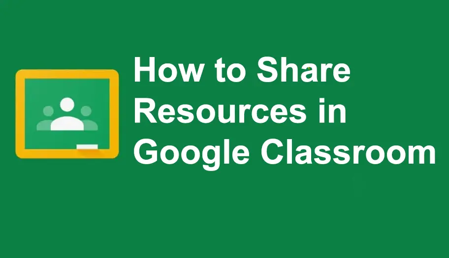 How to Share Resources in Google Classroom?