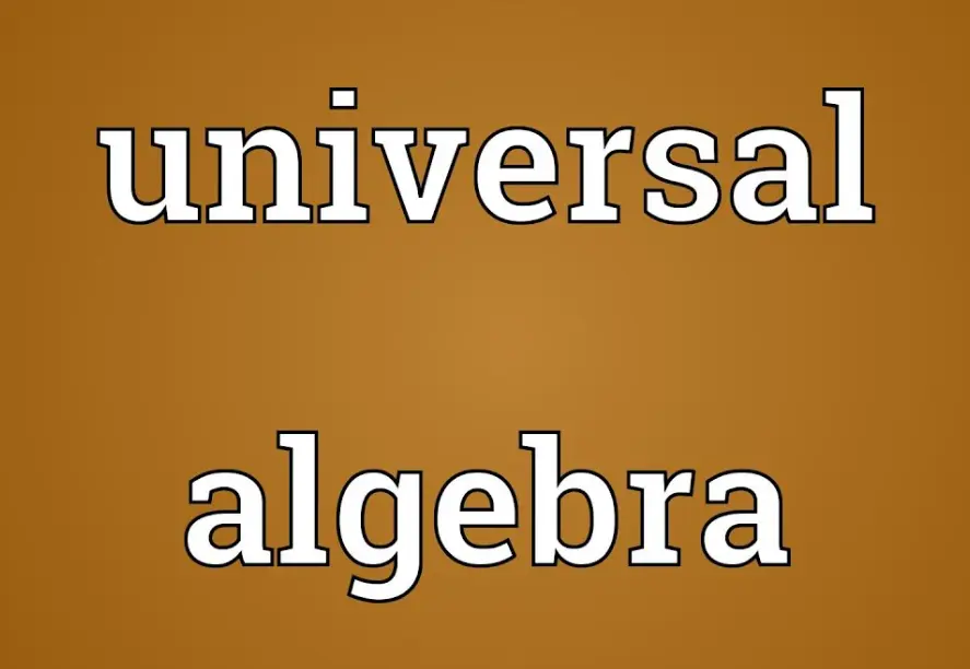 20 Universal Algebra Quiz Questions and Answers