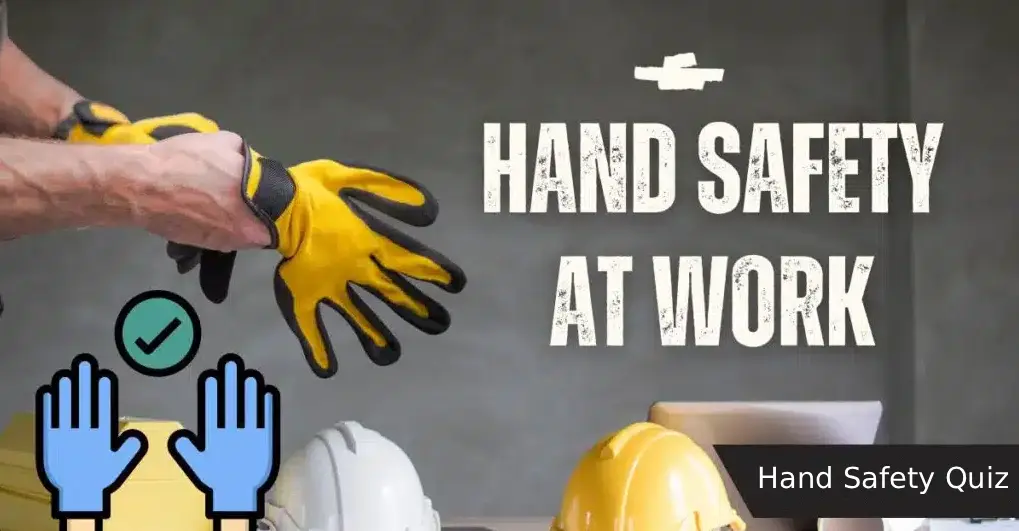 20 Hand Safety Quiz Questions and Answers