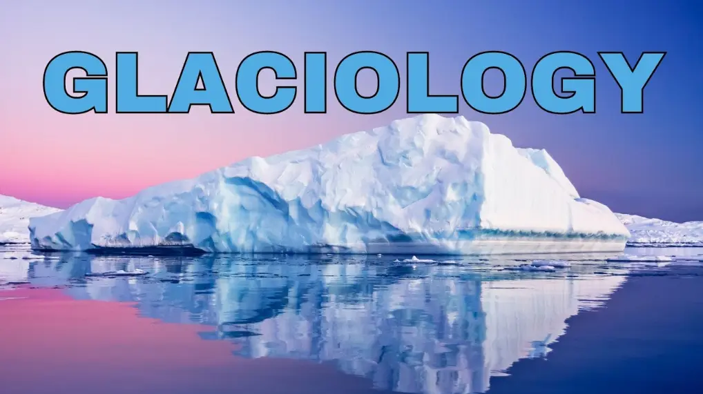 20 Glaciology Quiz Questions and Answers